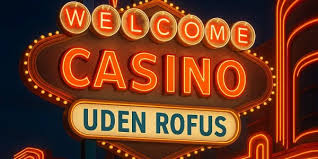 Udenlandsk Casino Uden ROFUS Din Guide til Spil uden Begrænsninger Udenlandsk Casino Uden ROFUS Din Guide til Spil uden Begrænsninger