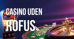 Casino Uden ROFUS En Udforskning af Alternativer til Traditionelle Casinoer Casino Uden ROFUS En Udforskning af Alternativer til Traditionelle Casinoer